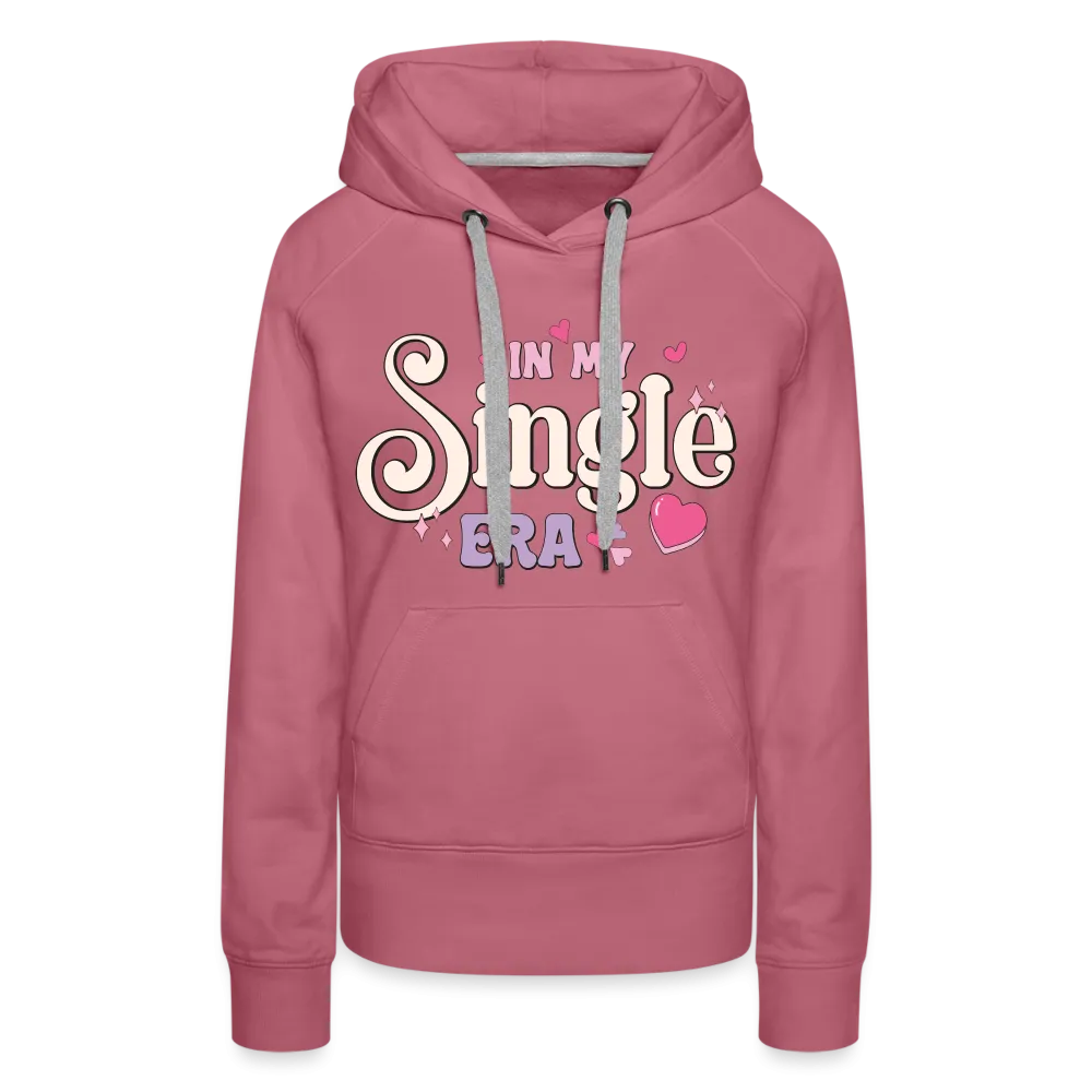 In My Single Era : Women’s Premium Hoodie
